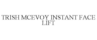 TRISH MCEVOY INSTANT FACE LIFT