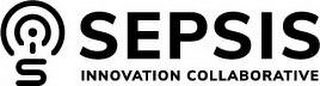 SEPSIS INNOVATION COLLABORATIVE