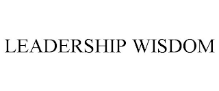 LEADERSHIP WISDOM