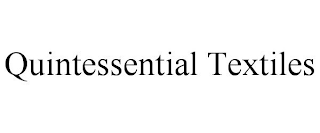 QUINTESSENTIAL TEXTILES