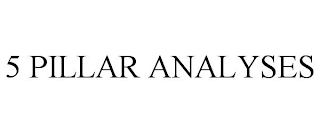 5 PILLAR ANALYSES