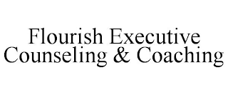 FLOURISH EXECUTIVE COUNSELING & COACHING