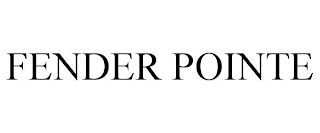 FENDER POINTE
