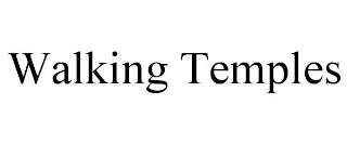 WALKING TEMPLES