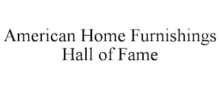 AMERICAN HOME FURNISHINGS HALL OF FAME