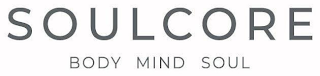 SOULCORE BODY MIND SOUL