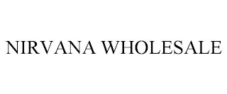 NIRVANA WHOLESALE