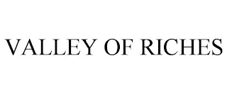 VALLEY OF RICHES