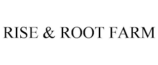 RISE & ROOT FARM