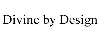DIVINE BY DESIGN