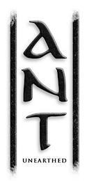 ANT UNEARTHED
