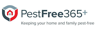PESTFREE 365+ KEEPING YOUR HOME AND FAMILY PEST-FREE