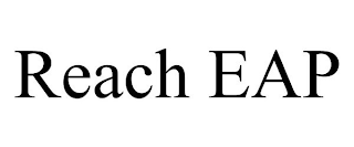 REACH EAP