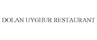 DOLAN UYGHUR RESTAURANT