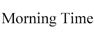 MORNING TIME