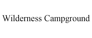 WILDERNESS CAMPGROUND