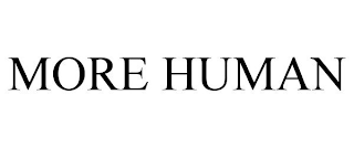 MORE HUMAN