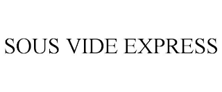 SOUS VIDE EXPRESS