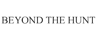 BEYOND THE HUNT
