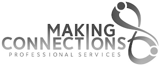 MAKING CONNECTIONS PROFESSIONAL SERVICES 8