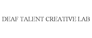 DEAF TALENT CREATIVE LAB