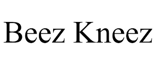 BEEZ KNEEZ