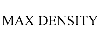 MAX DENSITY
