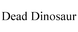 DEAD DINOSAUR