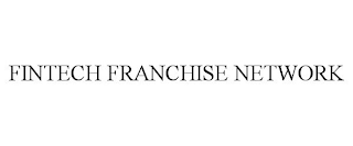 FINTECH FRANCHISE NETWORK
