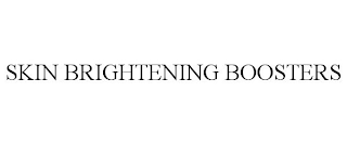 SKIN BRIGHTENING BOOSTERS