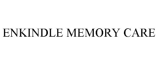 ENKINDLE MEMORY CARE
