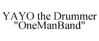 YAYO THE DRUMMER "ONEMANBAND"