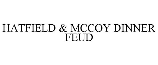 HATFIELD & MCCOY DINNER FEUD