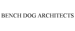 BENCH DOG ARCHITECTS
