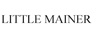 LITTLE MAINER