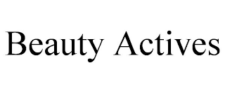 BEAUTY ACTIVES