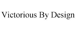 VICTORIOUS BY DESIGN