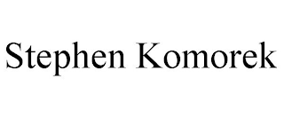 STEPHEN KOMOREK