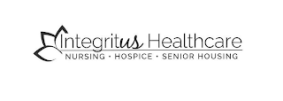 INTEGRITUS HEALTHCARE NURSING · HOSPICE · SENIOR HOUSING