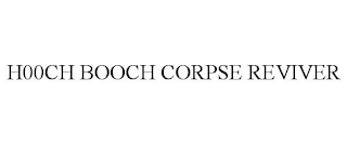 H00CH BOOCH CORPSE REVIVER