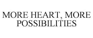 MORE HEART, MORE POSSIBILITIES