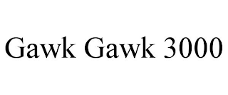 GAWK GAWK 3000