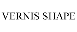 VERNIS SHAPE