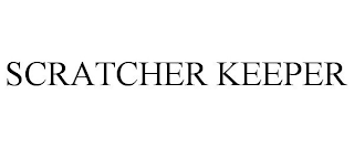 SCRATCHER KEEPER