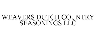 WEAVERS DUTCH COUNTRY SEASONINGS LLC