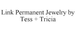 LINK PERMANENT JEWELRY BY TESS + TRICIA
