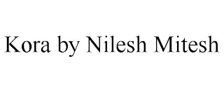 KORA BY NILESH MITESH