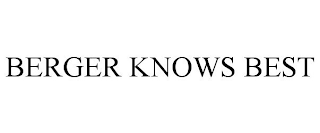 BERGERKNOWSBEST
