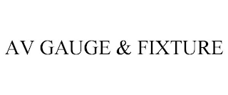AV GAUGE & FIXTURE