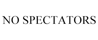 NO SPECTATORS